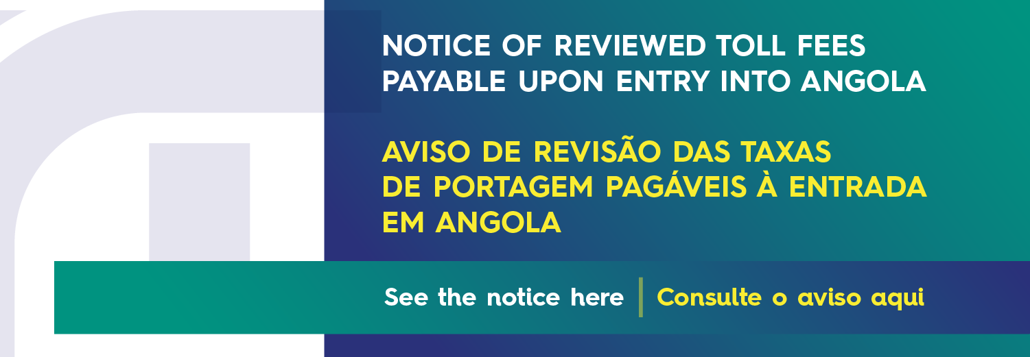 AVISO de revisão das Taxas de Portagem pagáveis à entrada em Angola